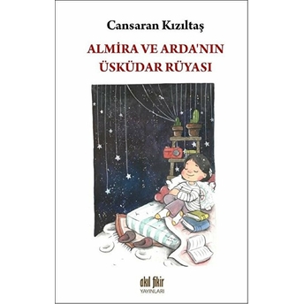 Almira Ve Arda'nın Üsküdar Rüyası Cansaran Kızıltaş