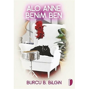 Alo Anne Benim Ben - Burcu B. Bilgin