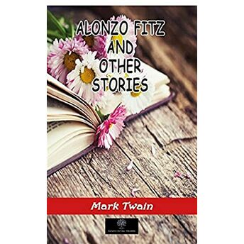 Alonzo Fitz And Other Stories Mark Twain