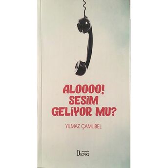 Aloooo! Sesim Geliyor Mu? Yılmaz Çamlıbel