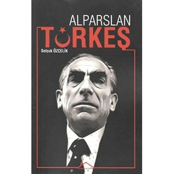 Alparslan Türkeş Selçuk Özçelik