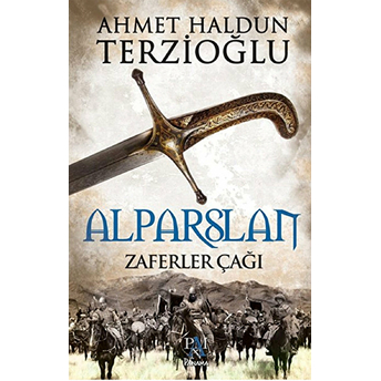 Alparslan Zaferler Çağı Ahmet Haldun Terzioğlu