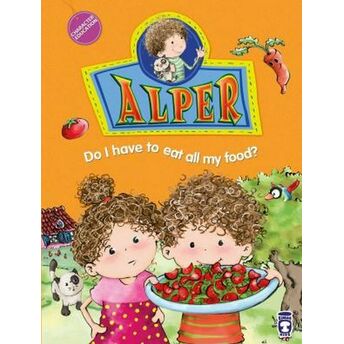 Alper Do I Have To Eat All My Food? - Alper Her Yemekten Yemem Gerekli Mi? (Ingilizce) Nurşen Şirin