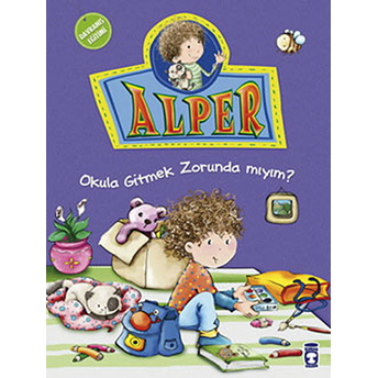 Alper Okula Gitmek Zorunda Mıyım? Nurşen Şirin