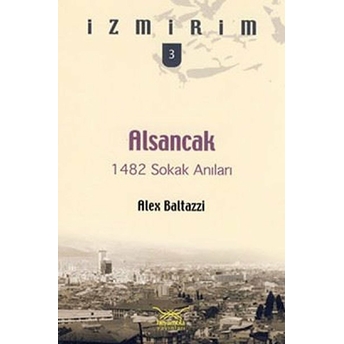 Alsancak: 1482 Sokak Anıları Alex Baltazzi