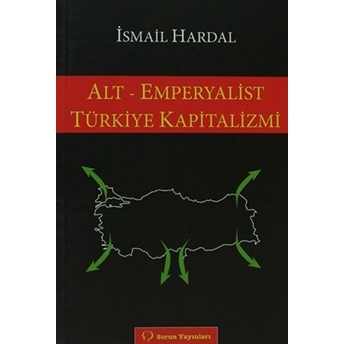 Alt - Emperyalist Türkiye Kapitalizmi