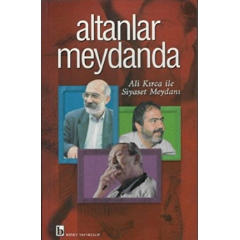 Altanlar Meydanda Ali Kırca Ile Siyaset Meydanı Ali Kırca