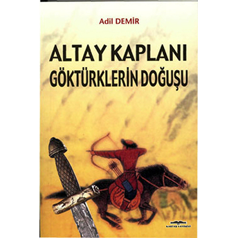 Altay Kaplanı Göktürklerin Doğuşu