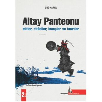 Altay Panteonu;Mitler, Ritüeller, Inançlar Ve Tanrılar Uno Harva