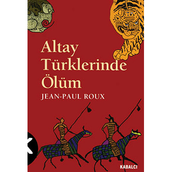 Altay Türklerinde Ölüm Jean-Paul Roux