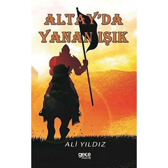 Altay'da Yanan Işık - Ali Yıldız