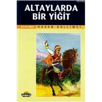 Altaylarda Bir Yiğit Hasan Kallimci