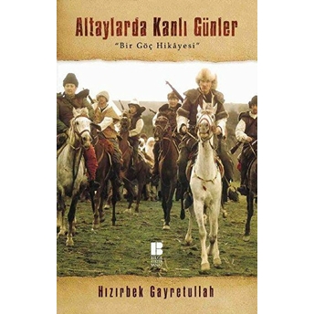 Altaylarda Kanlı Günler Hızırbek Gayretulah