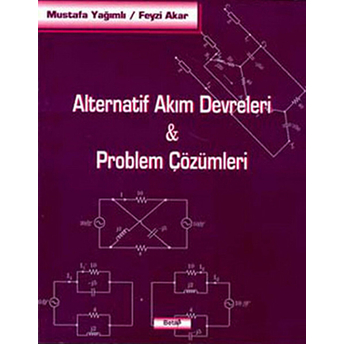 Alternatif Akım Devreleri Problem Çözümleri Mustafa Yağımlı