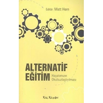 Alternatif Eğitim Hayatımızın Okulsuzlaştırılması Matt Hern