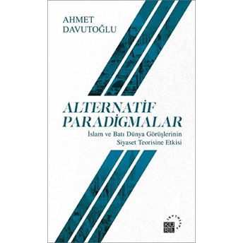 Alternatif Paradigmalar Ahmet Davutoğlu