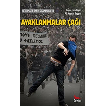 Alternatif Tarih Okumaları/3 :Ayaklanmalar Çağı