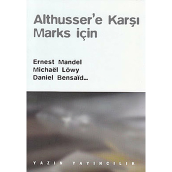 Althusser’e Karşı Marks Için