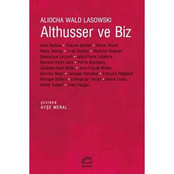 Althusser Ve Biz Aliocha Wald Lasowski