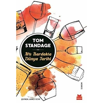 Altı Bardakta Dünya Tarihi Tom Standage