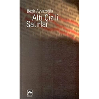 Altı Çizili Satırlar Beşir Ayvazoğlu