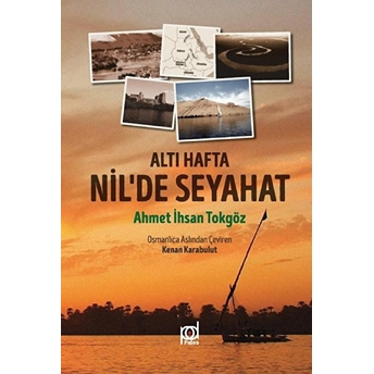 Altı Hafta Nil De Seyahat Ahmet Ihsan Tokgöz