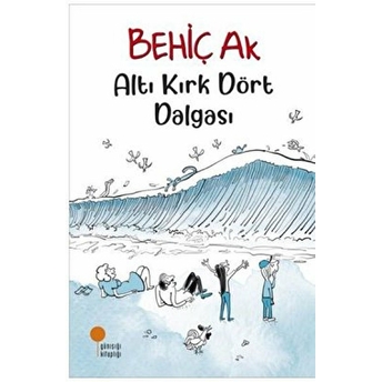 Altı Kırk Dört Dalgası Behiç Ak