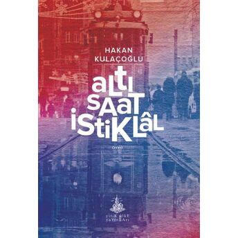 Altı Saat Istiklâl Hakan Kulaçoğlu