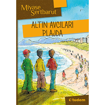 Altın Avcıları Plajda Miyase Sertbarut