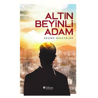 Altın Beyinili Adam - Seçme Hikayeler Alphonse Daudet