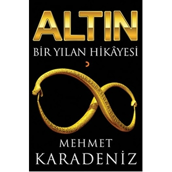 Altın: Bir Yılan Hikayesi-Mehmet Karadeniz