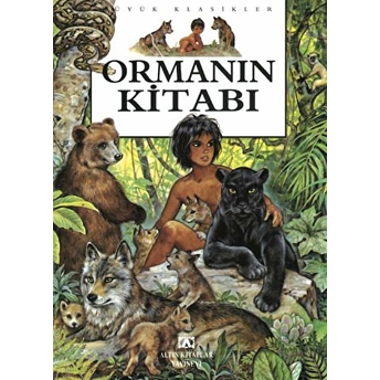 Altın Büyük Klasikler Dizisi 4 Ormanın Kitabı Rudyard Kipling