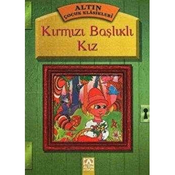 Altın Çocuk Klasikleri Kırmızı Başlıklı Kız Altın Çocuk Klasikleri