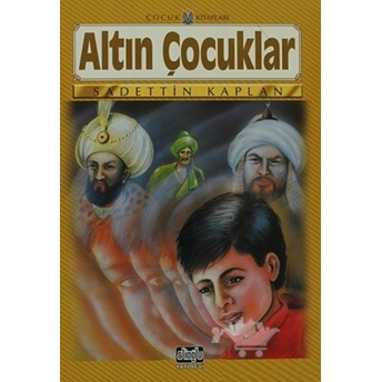 Altın Çocuklar Sadettin Kaplan