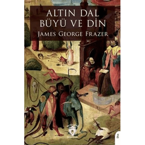 Altın Dal Büyü Ve Din James George Frazer