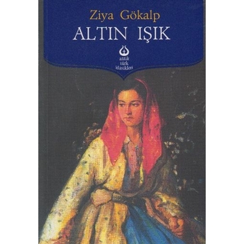 Altın Işık (Antik Türk) Ziya Gökalp