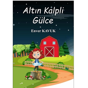 Altın Kalpli Gülce - Enver  Kavuk