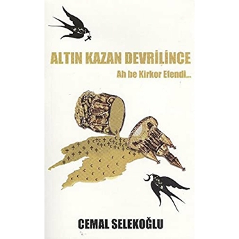 Altın Kazan Devrilince