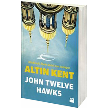 Altın Kent John Twelve Hawks