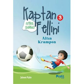 Altın Krampon - Futbol Sihirbazı Kaptan Fellini 3 Şebnem Pişkin