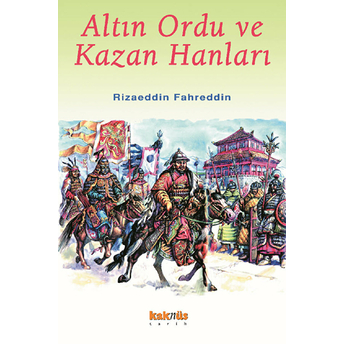 Altın Ordu Ve Kazan Hanları Rizaeddin Fahreddin