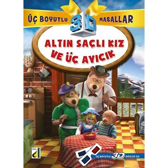 Altın Saçlı Kız Ve Üç Ayıcık / Üç Boyutlu Masallar Anonim