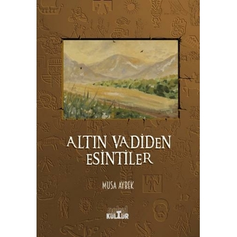 Altın Vadiden Esintiler (Roman) Musa Aybek