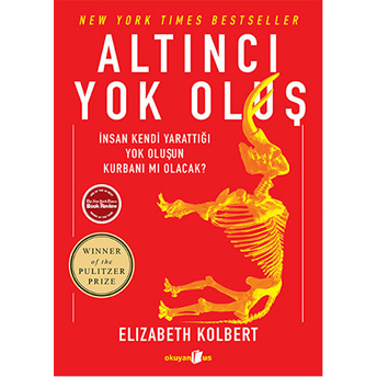 Altıncı Yok Oluş Elizabeth Kolbert