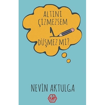 Altını Çizmezsem 1 Düşmez Mi? Nevin Aktulga