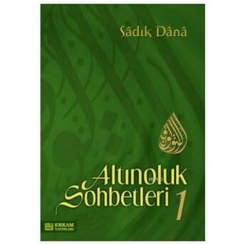 Altınoluk Sohbetleri - 1 Sadık Dana