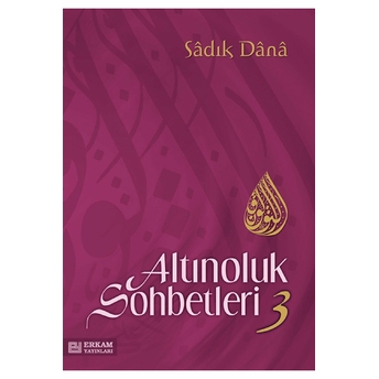 Altınoluk Sohbetleri 3 Sadık Dana