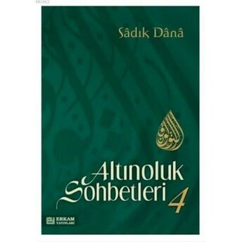 Altınoluk Sohbetleri - 4 Sadık Dana