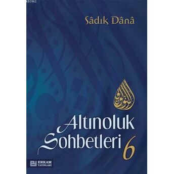 Altınoluk Sohbetleri 6 Sadık Dana