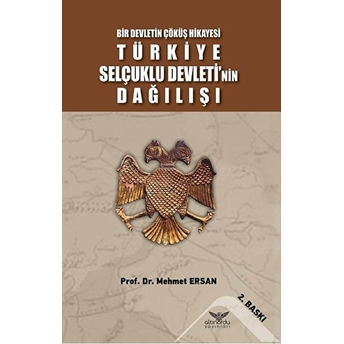 Altınordu Yayınları Bir Devletin Çöküş Hikayesi - Türkiye Selçuklu Devleti'nin Dağılışı